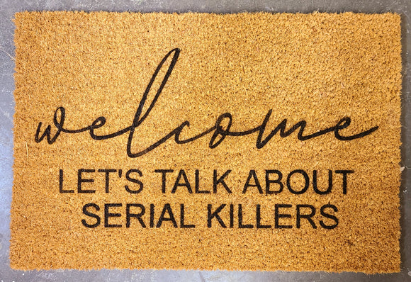 Welcome Lets Talk About Serial Killers Doormat