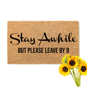 Stay Awhile But Please Leave By 9 Doormat