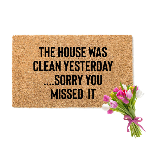 The House Was Clean Yesterday Doormat