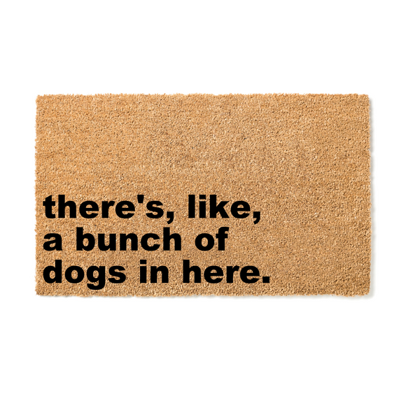 There's Like A Bunch of Dogs in Here Doormat